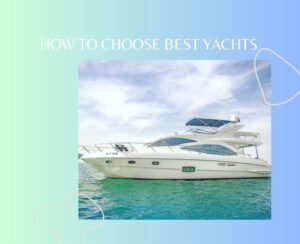 how to choose best yachts